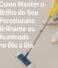 Como manter o porcelanato limpo?